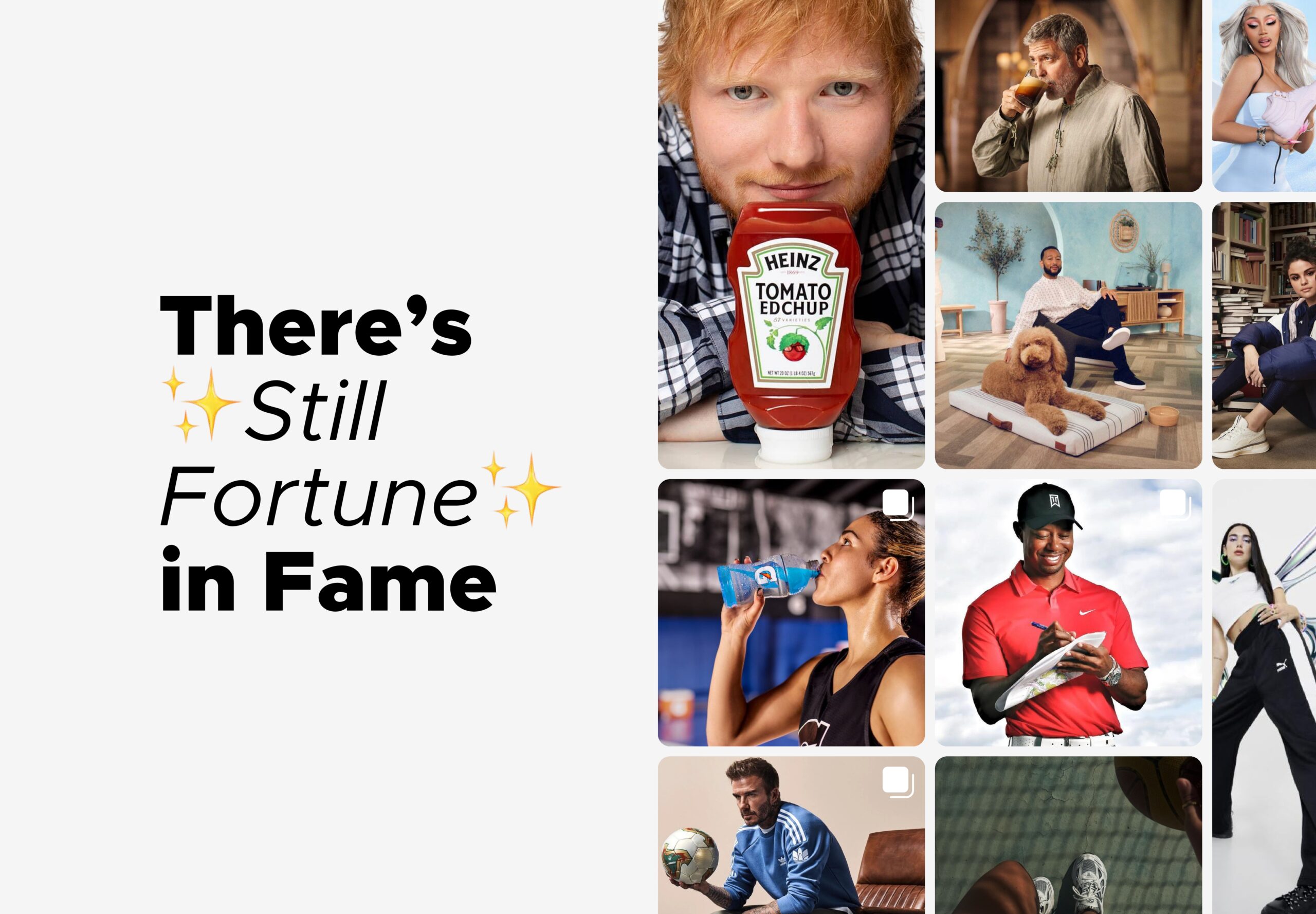 On the right of the image are pictures of different celebrities doing collaborations with brands. On the left it says "there's still fortune in fame" on a grey background.